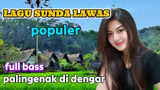 POPSUNDA LAWAS POPULER BIKIN ENAK DIDENGAR WAKTU SANATI
