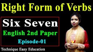 17. Six Seven English 2nd Paper Right Form of Verbs (Part-1) ll Grammar English  Right Form of Verbs