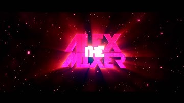 [ENTRY] Intro - AlexTheMixer