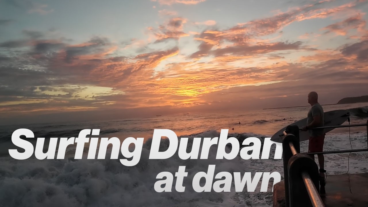 POV surfing: Durban dawnies