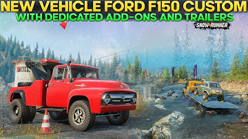 New Vehicle Ford F100 Custom in SnowRunner With Dedicated Add-ons And Trailers