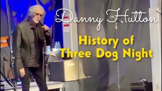 Danny Hutton Tells the Story of Three Dog Night