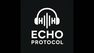 Echo Protocol - I AM ECHO PROTOCOL