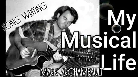 My Musical Life- Songwriting