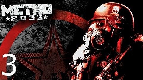 ➜ Metro - 2033 Walkthrough Part 3: Lost Tunnels [Ranger][Hardcore]