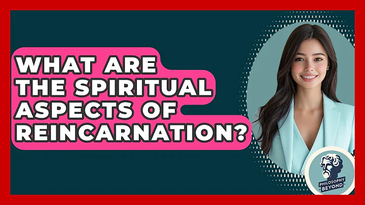 What Are The Spiritual Aspects Of Reincarnation? - Philosophy Beyond