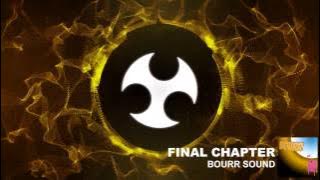 Bourr Sound - Final Chapter // Electro
