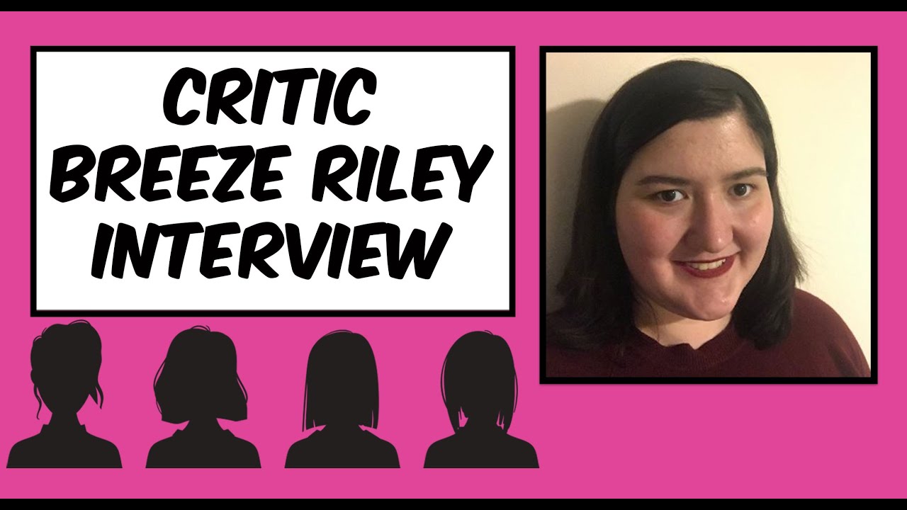 She Covers DC and MCU! BREEZE RILEY INTERVIEW (Female Film Critics ...
