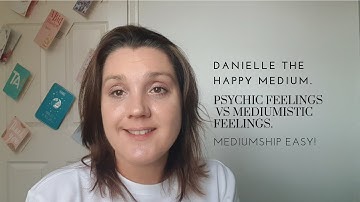 Psychic Feelings VS Mediumistic Feelings. In Mediumship and Mediumship Development.
