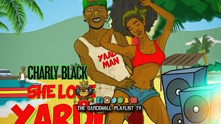 Charly Black - She Love Yardi | Radio Edit | Dancehall 2024