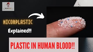 Microplastics in human body! | Microplastic pollution | Explained| ChatBot Kev