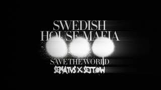 Swedish House Mafia - Save The World (Senatvs & Settow Remix) *Supported By Nitefreak*