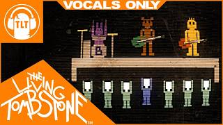 It's Been So Long (Vocals Only) - The Living Tombstone