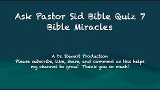 Ask Pastor Sid Bible Quiz 7 (Bible Miracles) by Dr. Stewart Productions 9 views 1 month ago 4 minutes, 25 seconds