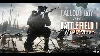 [GMV] Centuries - Fall Out Boy | Battlefield 1 Music Video