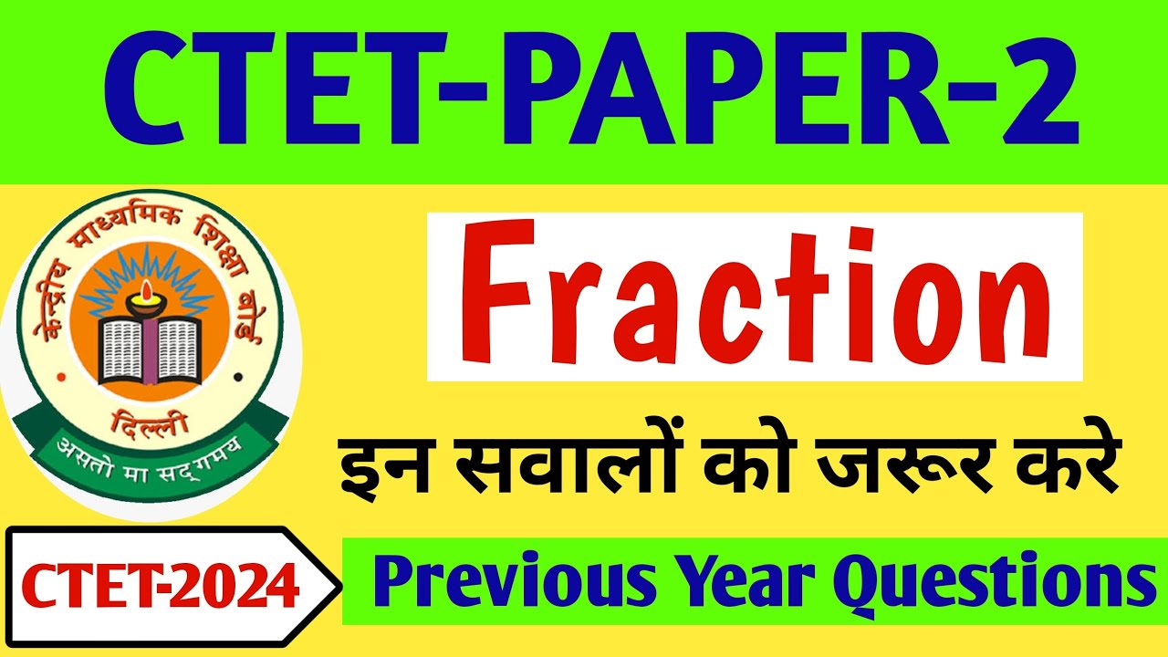 CTET PAPER-2 Previous Year Questions related to Fraction | CTET July ...