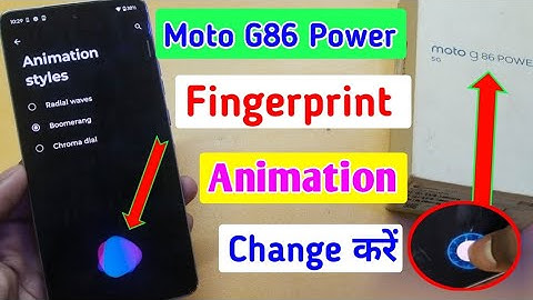 Moto g86 power me fingerprint animation change kaise karen ? 