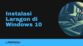 Tutorial Instalasi Laragon di Windows 10