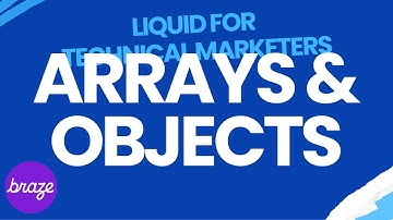 BRAZE LIQUID: Arrays & Objects
