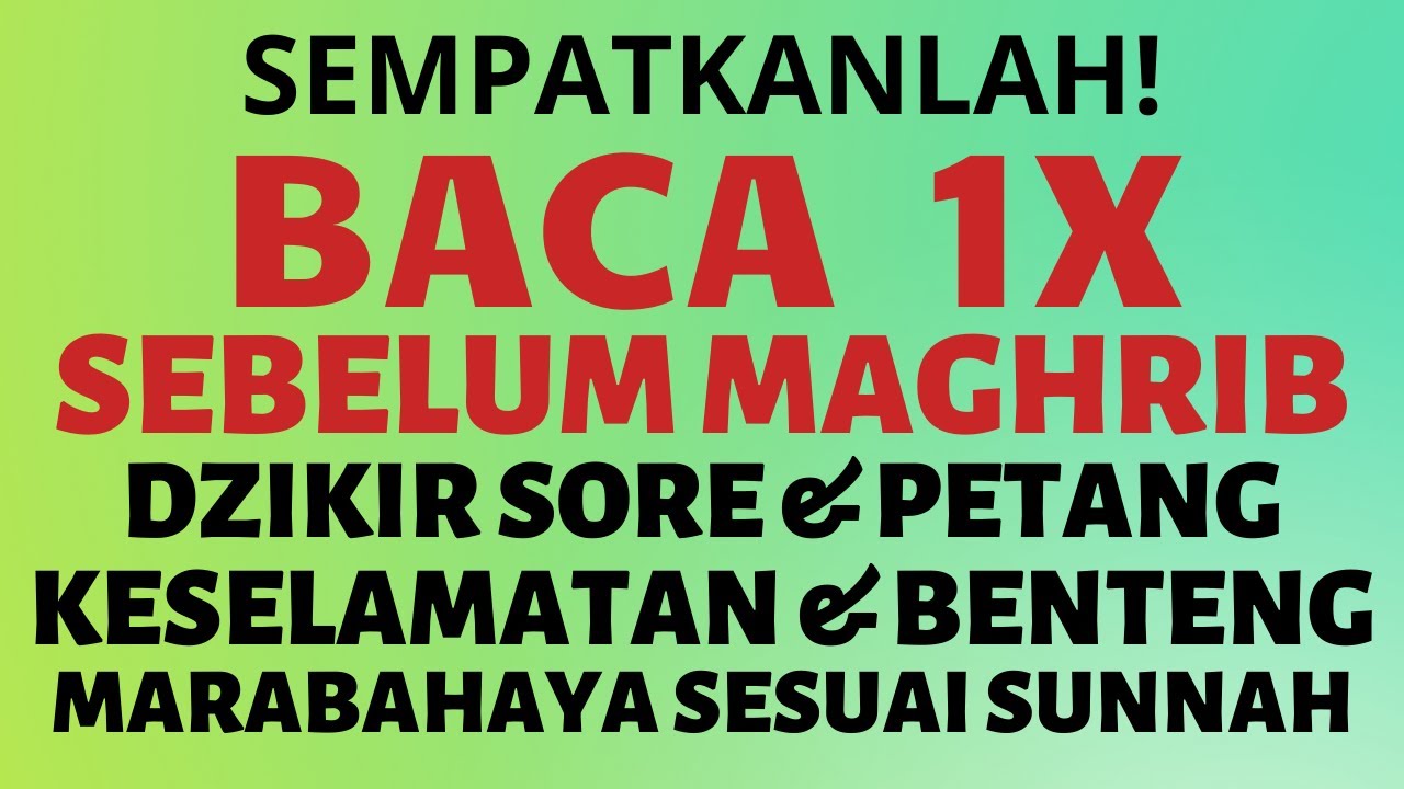 Baca 1x Sebelum Maghrib Doa Dzikir Zikir Sore Dan Petang Hari Sesuai Sunnah Perlindungan Diri Youtube