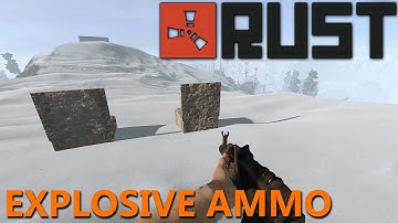 Rust - Explosive Ammo Test