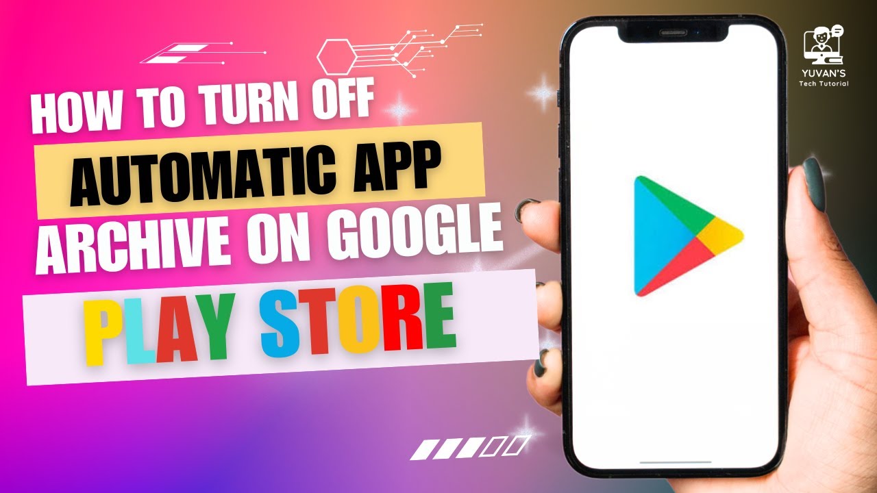 How to Turn off Automatic App Archive on Google Play Store - YouTube
