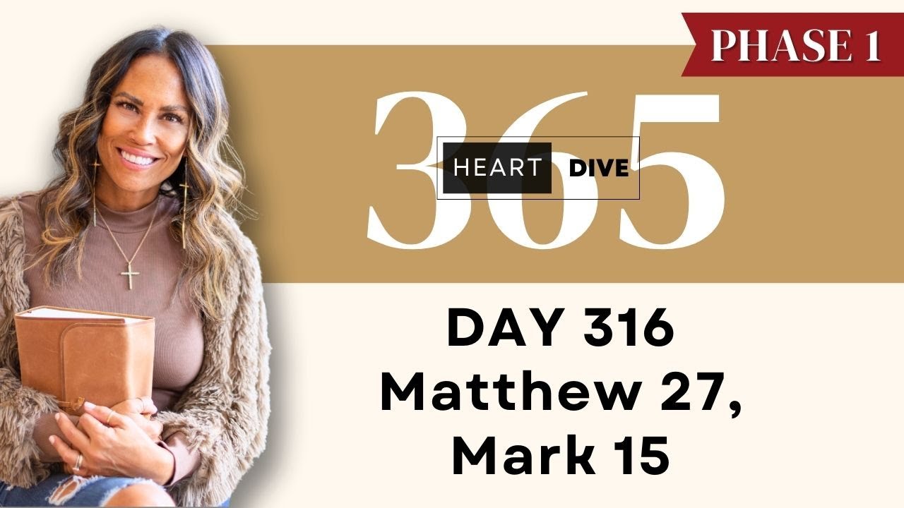 Day 316 Matthew 27 & Mark 15 | Daily One Year Bible Study | Audio Bible ...