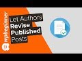 How To Allow Authors To Revise Published Posts in WordPress