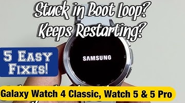 Galaxy Watch 4 Classic, Watch 5 & 5 Pro: Keeps Restarting? Stuck in Boot Loop? FIXED!