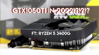 GTX1050TI X RYZEN 5 3400G TESTED IN 2022!!! | Valorant