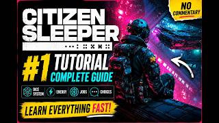 Citizen Sleeper Tutorial #1 | Learn FAST!