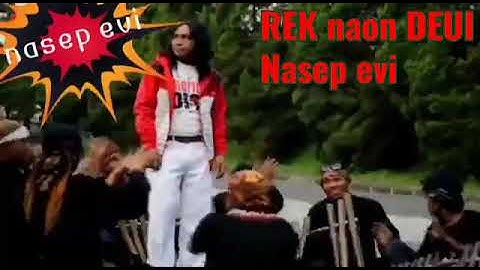 REK NAON DEUI/ voc. NASEP EVI.. Cipt..uko hendarto