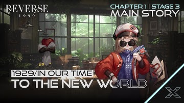 Reverse: 1999 : Main Story [Chapter 1: In Our Time] -  Stage 3 "To the New World" Walktrough