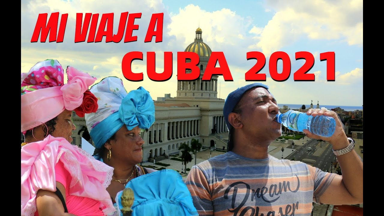 MI VIAJE A CUBA 2021 (ÚLTIMOS PREPARATIVOS) YouTube
