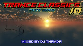 Trance Classics Vol. 10 (1999-2003) (Mixed by DJ Thanda)