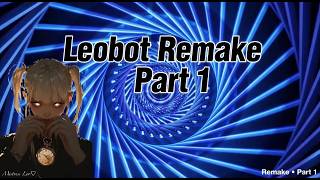 Leobot Remake Part 1 Activation Protocol