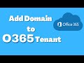How to add Domain to O365 Tenant