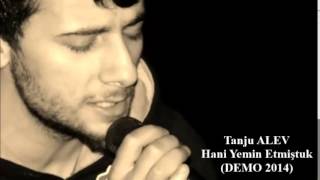 Hani Yemin Etmiştuk - Tanju Alev  Slow Karadeniz İlk Kez