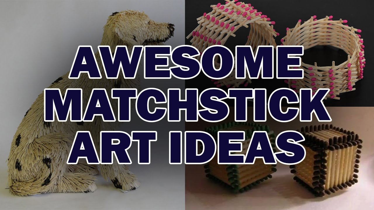 Awesome Matchstick Art Ideas Streamlanka Creative Arts YouTube