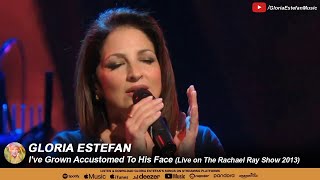 Gloria Estefan • I've Grown Accustomed To His Face (Live on The Rachael Ray Show 2013)