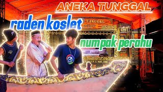 LAWAKAN WA KOSLET EDISI NUMPAK PERAHU || SANDIWARA ANEKA TUNGGAL 