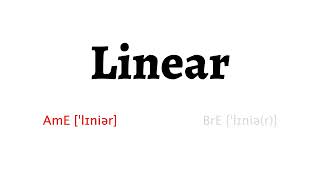 How to Pronounce linear in American English and British English