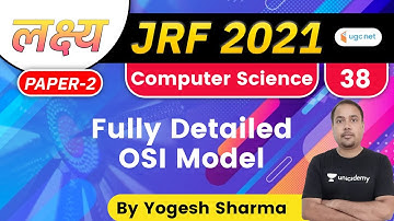 3:00 PM - Lakshya JRF 2021| Computer Science by Yogesh Sharma | Fully Detailed OSI Model