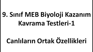 9  Sınıf MEB Biyoloji Kazanım Kavrama Testleri -1 Canlıların Ortak Özellikleri