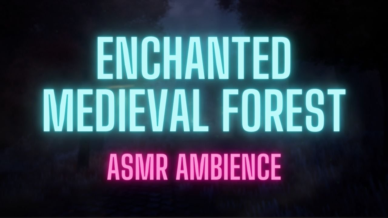 Enchanted Medieval Forest - ASMR Ambience