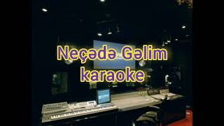 Neçədə Gəlim Minus Karaoke