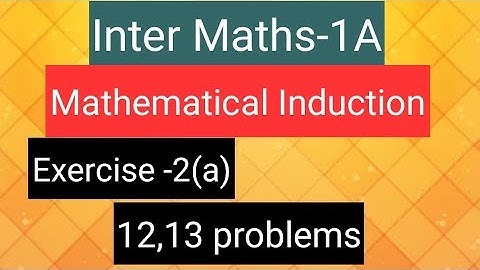 Inter Maths-1(A)- Mathematical Induction- exercise-2(a) - 12,13 problems