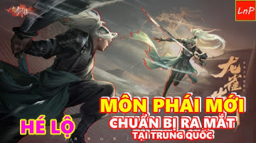 VLTK MOBILE - HÉ LỘ MÔN PHÁI MỚI CỰC KHỦNG SẮP XUẤT HIỆN Ở TQ VÀ MÀN SOLO CỦA ANH THIÊN NHẪN | LnP