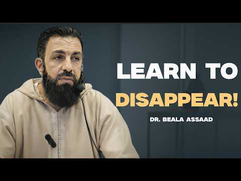 Why Powerful People Suddenly Disappear! | Dr. Belal Assaad