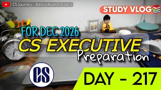 Day-217 of CS EXECUTIVE Dec 2026 Preparation VLOG 📚| CS Journey - Aditya Kumar Gupta